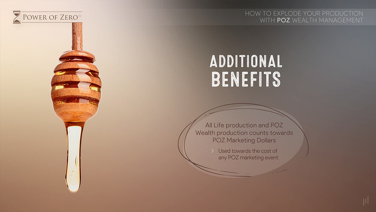 How to Explode Your Production With POZ Wealth Management – Slide highlighting additional advantages of implementing POZ wealth management strategies.