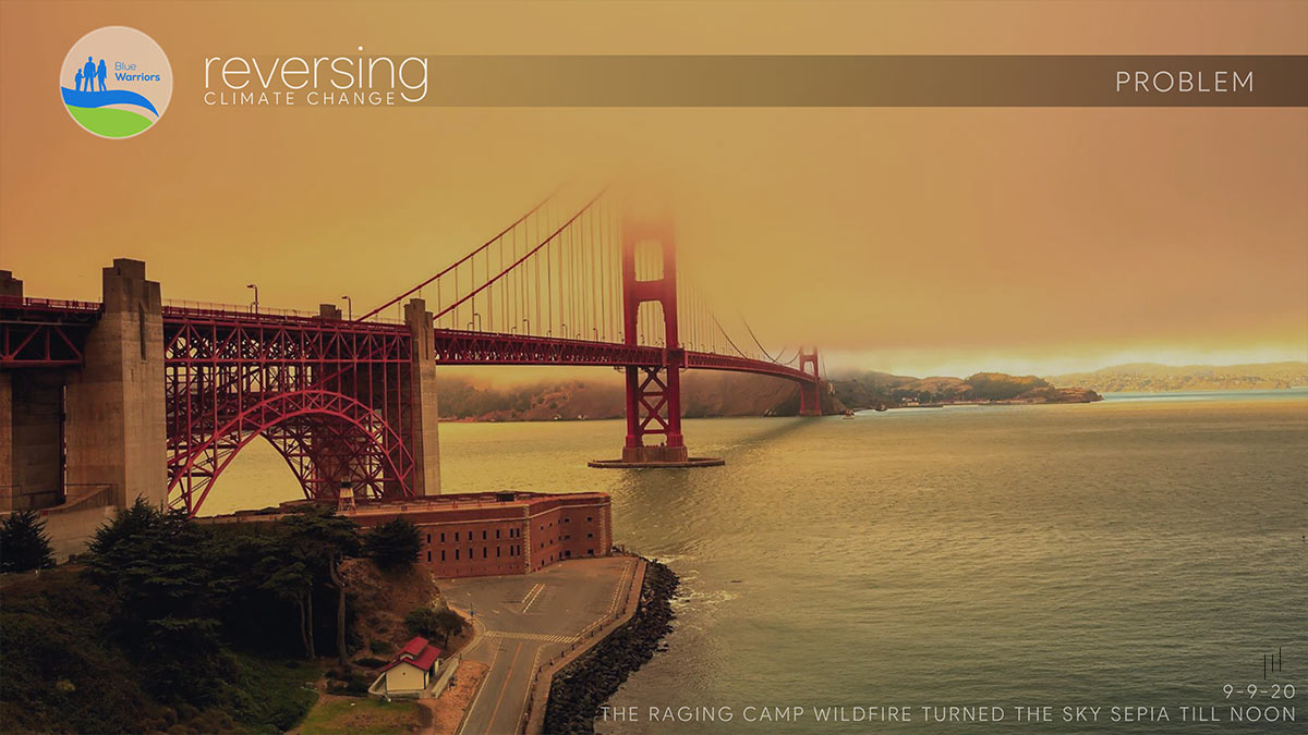 Reversing Climate Change – Slide illustrating the devastating effects of wildfires with an image of the Golden Gate Bridge under a sepia sky.